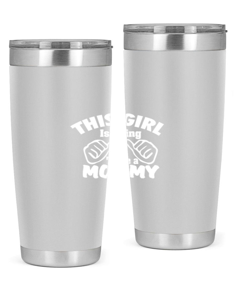 this girl is going to be a mommyl 288#- mom- Tumbler