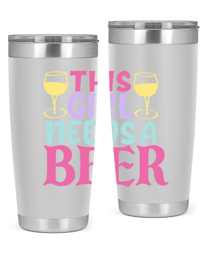 this girl needs a beer 120#- beer- Tumbler