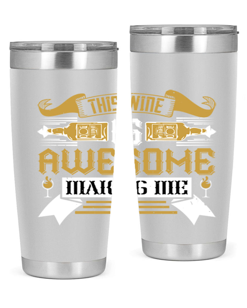 this wine is awesome making me 22#- drinking- Tumbler