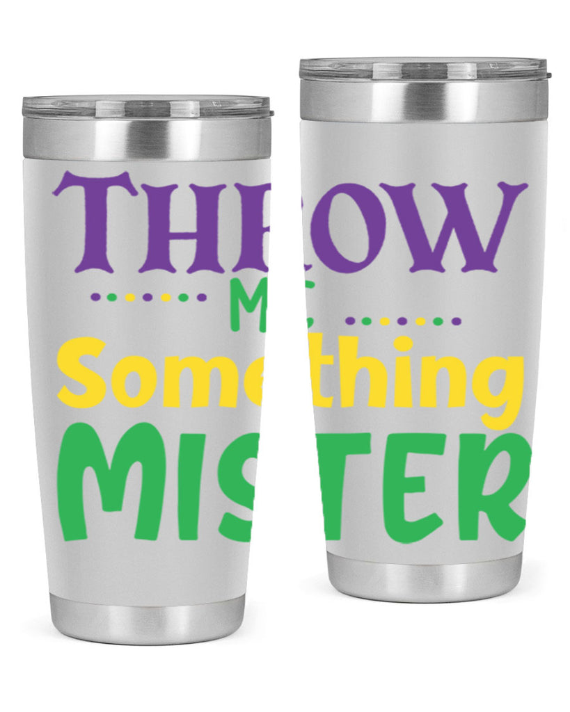 throw me something mister 73#- mardi gras- Tumbler