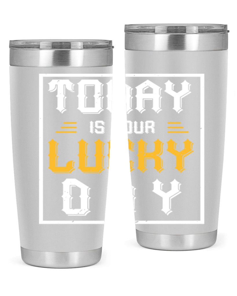 today is your lucky day 5#- beer- Tumbler