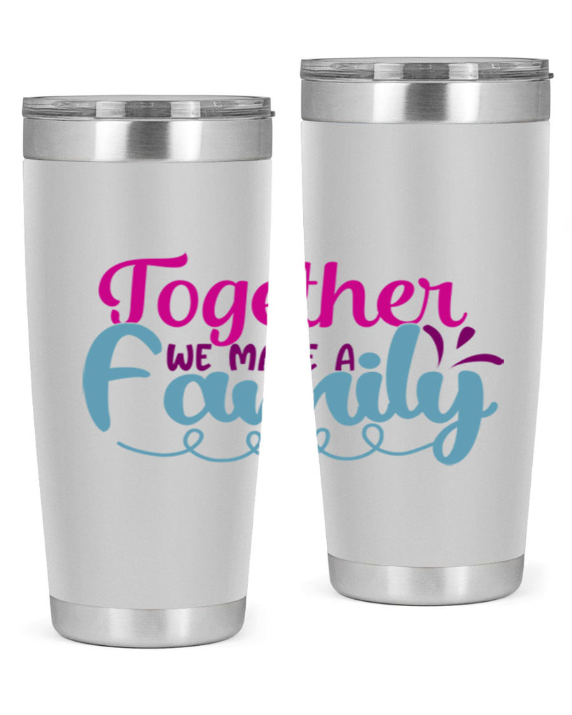together we make a family 15#- family- Tumbler