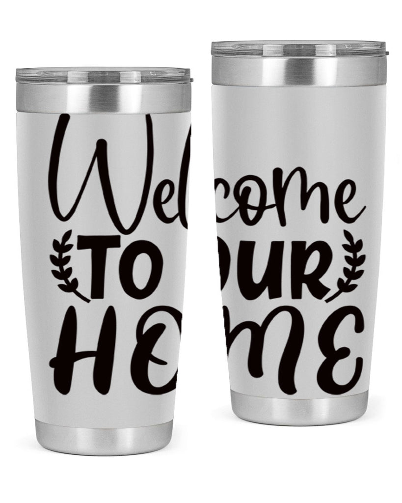 welcome to our home 45#- home- Tumbler