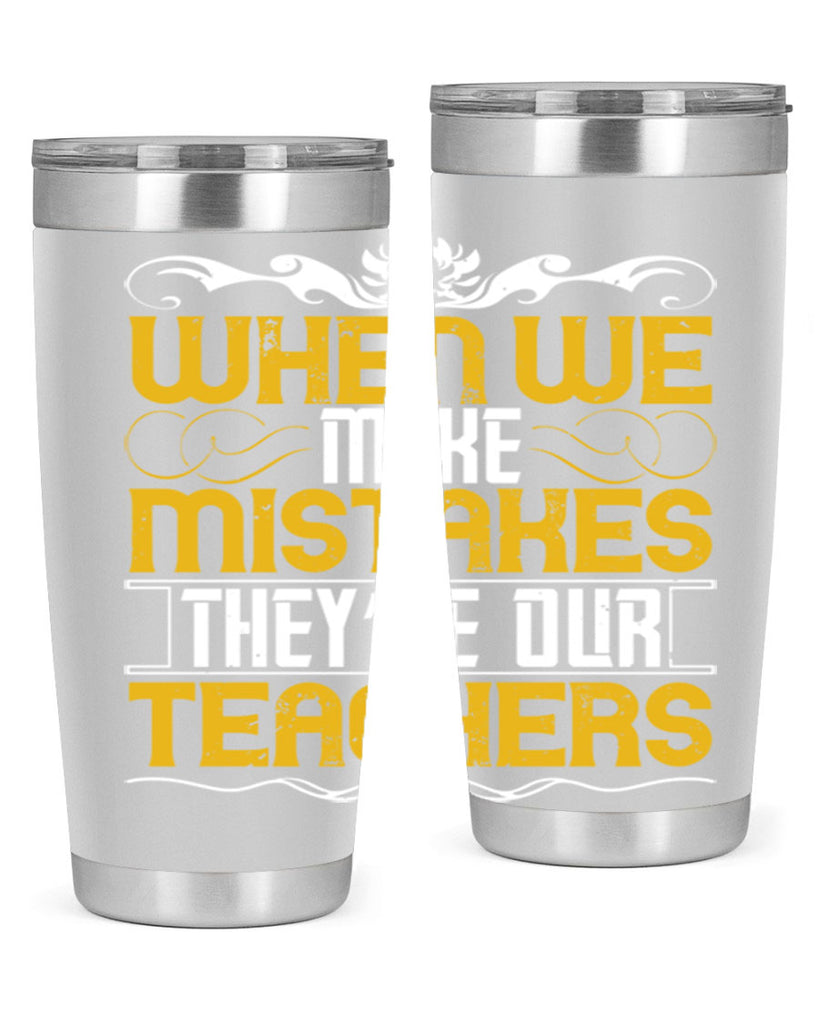 when we make mistakes they’re our teachers 9#- Parents Day- Tumbler