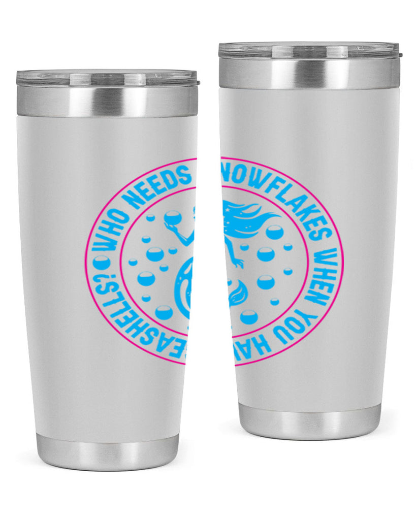 who needs snowflakes when you have seashells 667#- mermaid- Tumbler