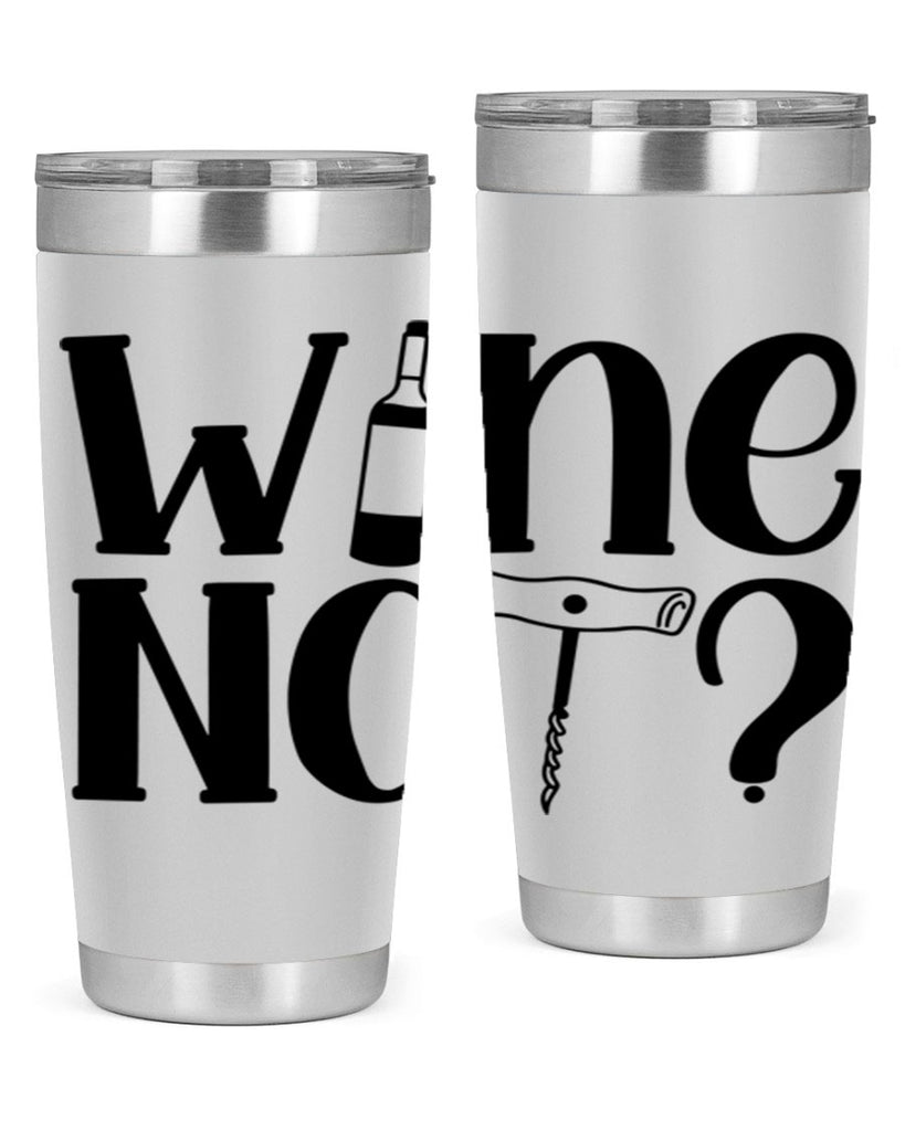 wine not 18#- wine- Tumbler