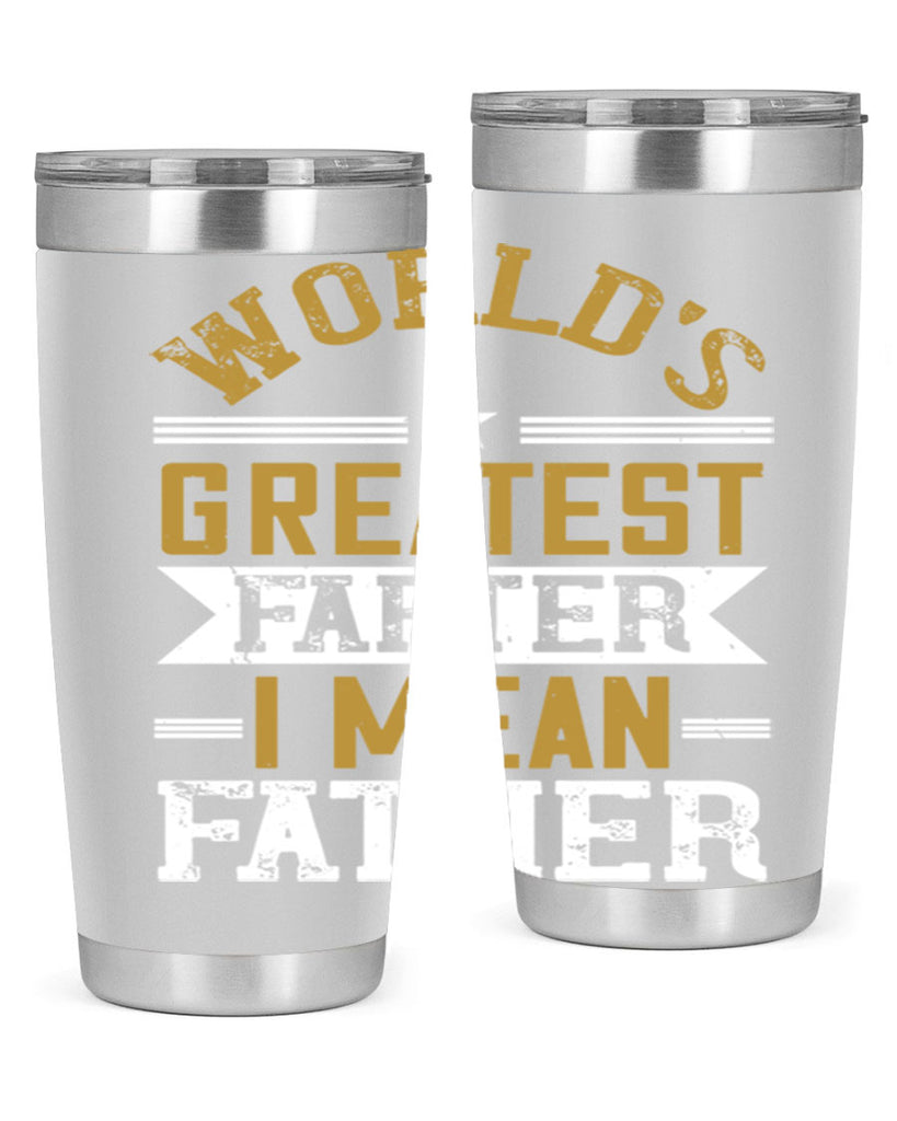 world’s greatest farter i mean my father 139#- fathers day- Tumbler