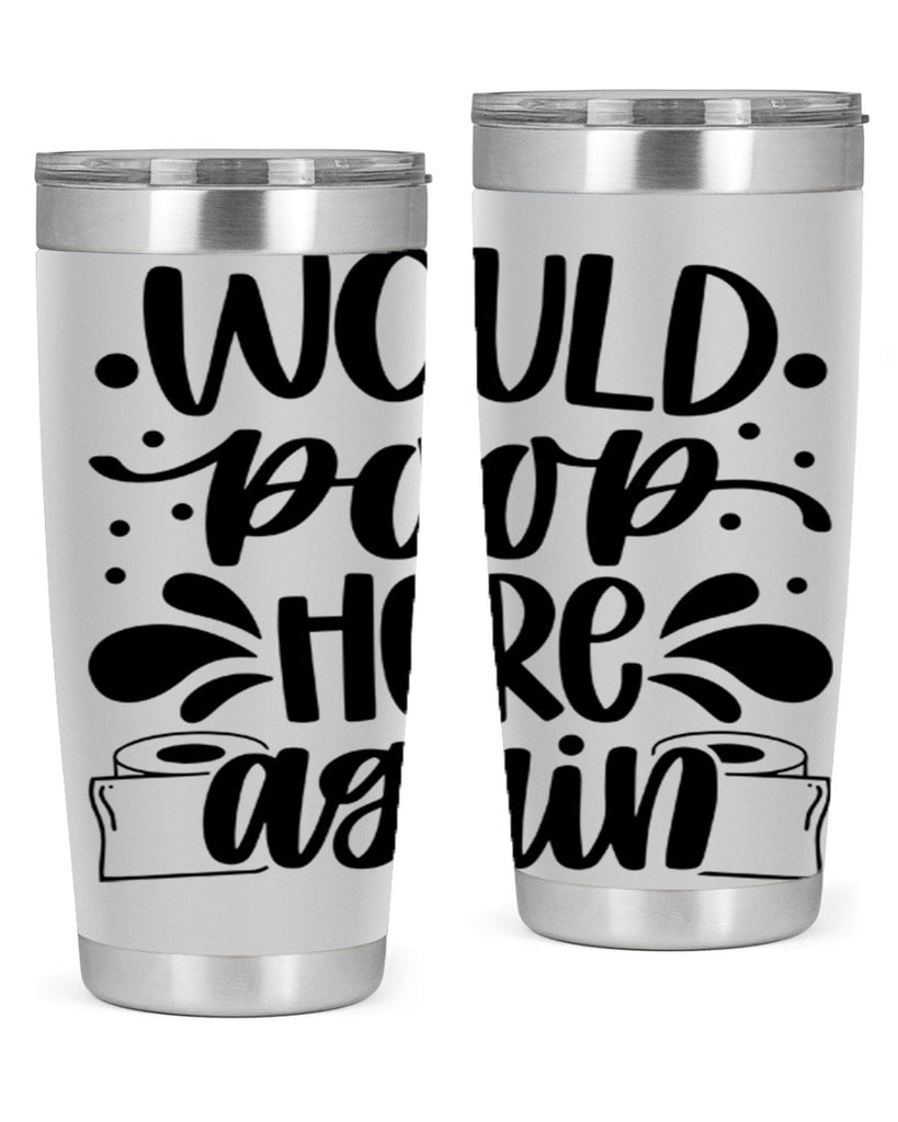 would poop here again 3#- bathroom- Tumbler