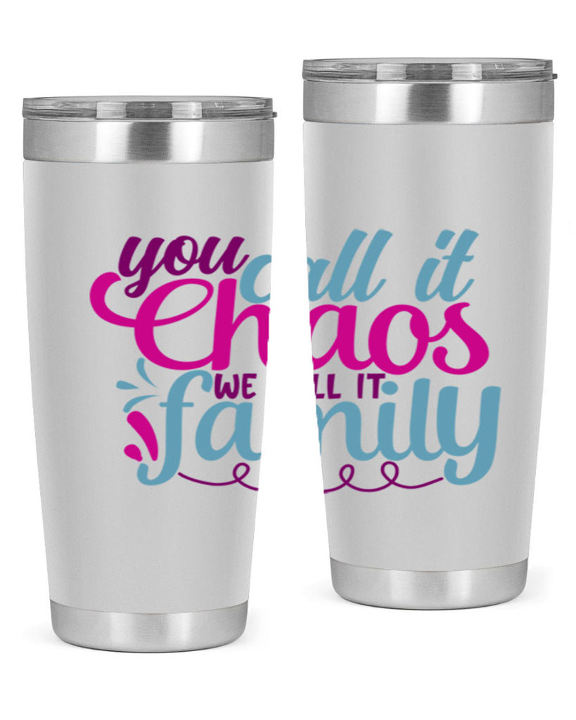 you call it chaos we call it family 3#- family- Tumbler