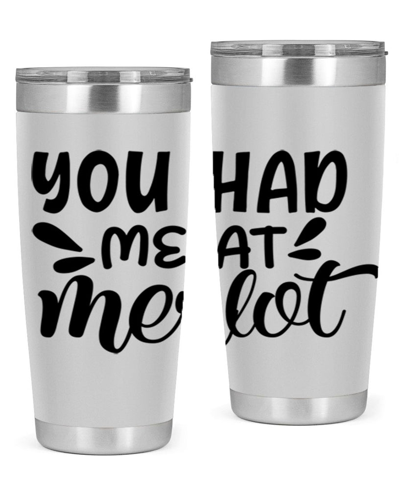 you had me at merlot 137#- wine- Tumbler