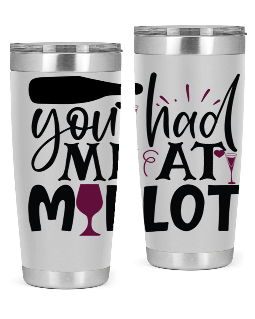you had me at merlot 139#- wine- Tumbler
