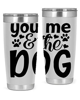 you me the dog Style 51#- dog- Tumbler