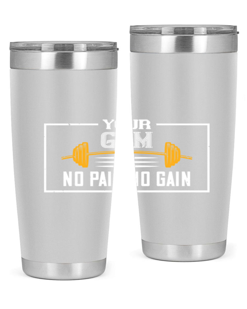 your gym no pain no gain 57#- gym- Tumbler