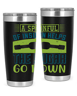 A Spoon Full Of Insulin Helps The Sugar Go Down Style 39#- diabetes- Tumbler