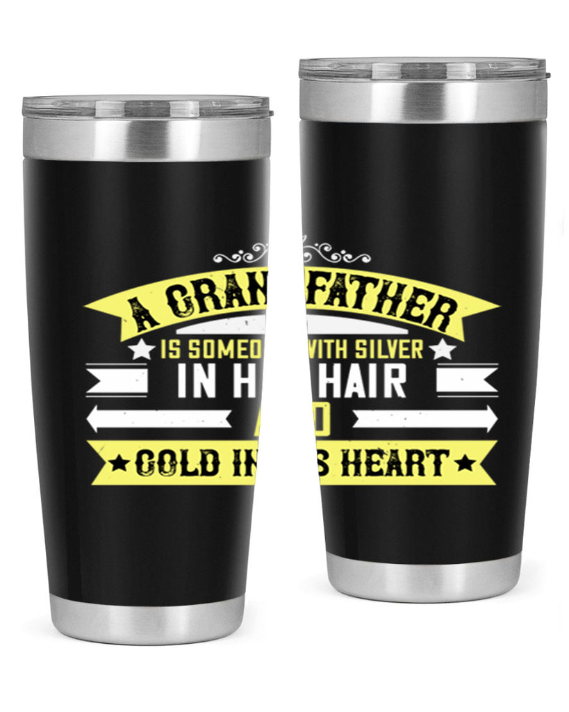 A grandfather is someone with silver 88#- grandpa - papa- Tumbler