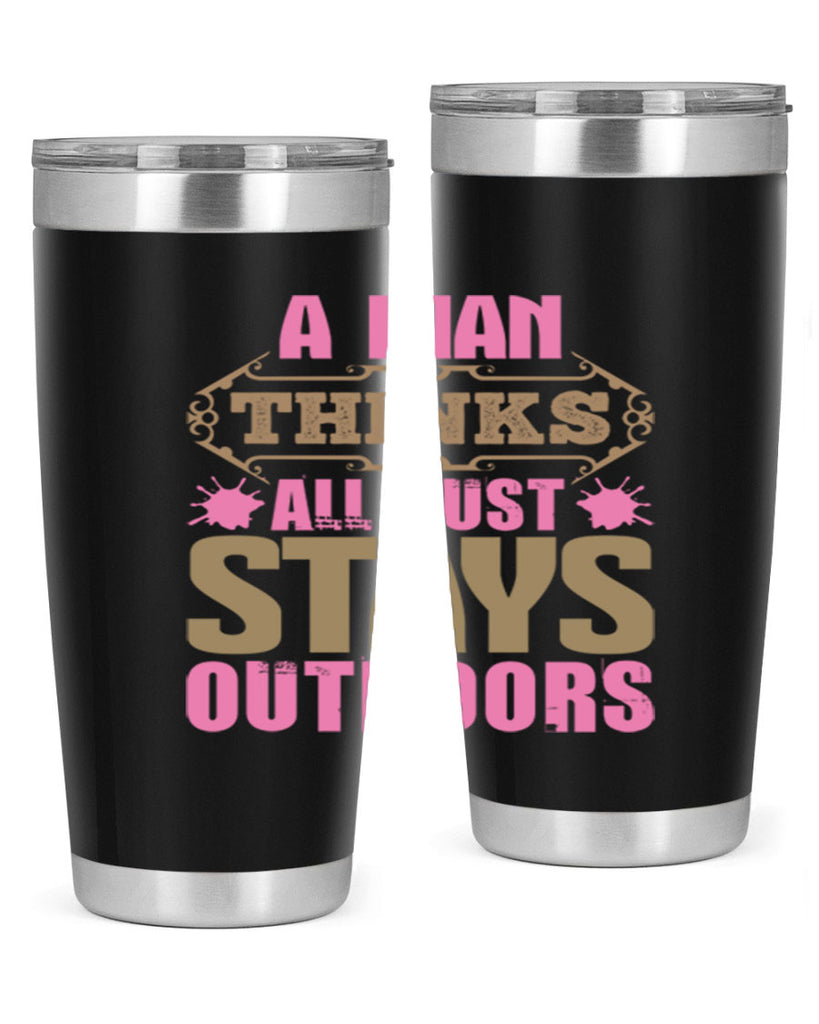 A man thinks all dust stays outdoors Style 6#- cleaner- tumbler