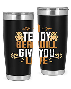 A teddy bear will give you love 2#- Bears- Tumbler