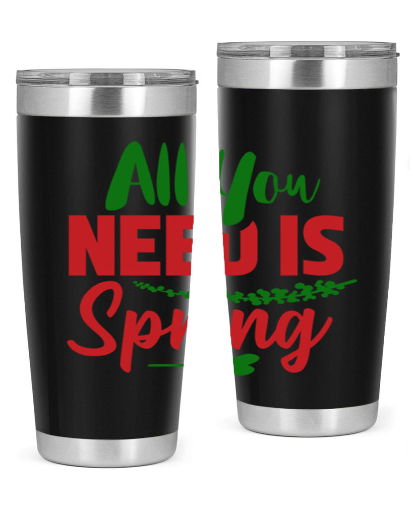 All You Need is Spring 17#- spring- Tumbler