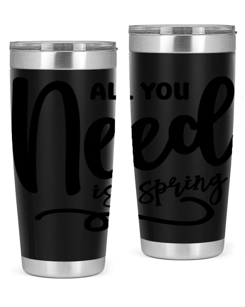 All You Need is Spring16#- spring- Tumbler