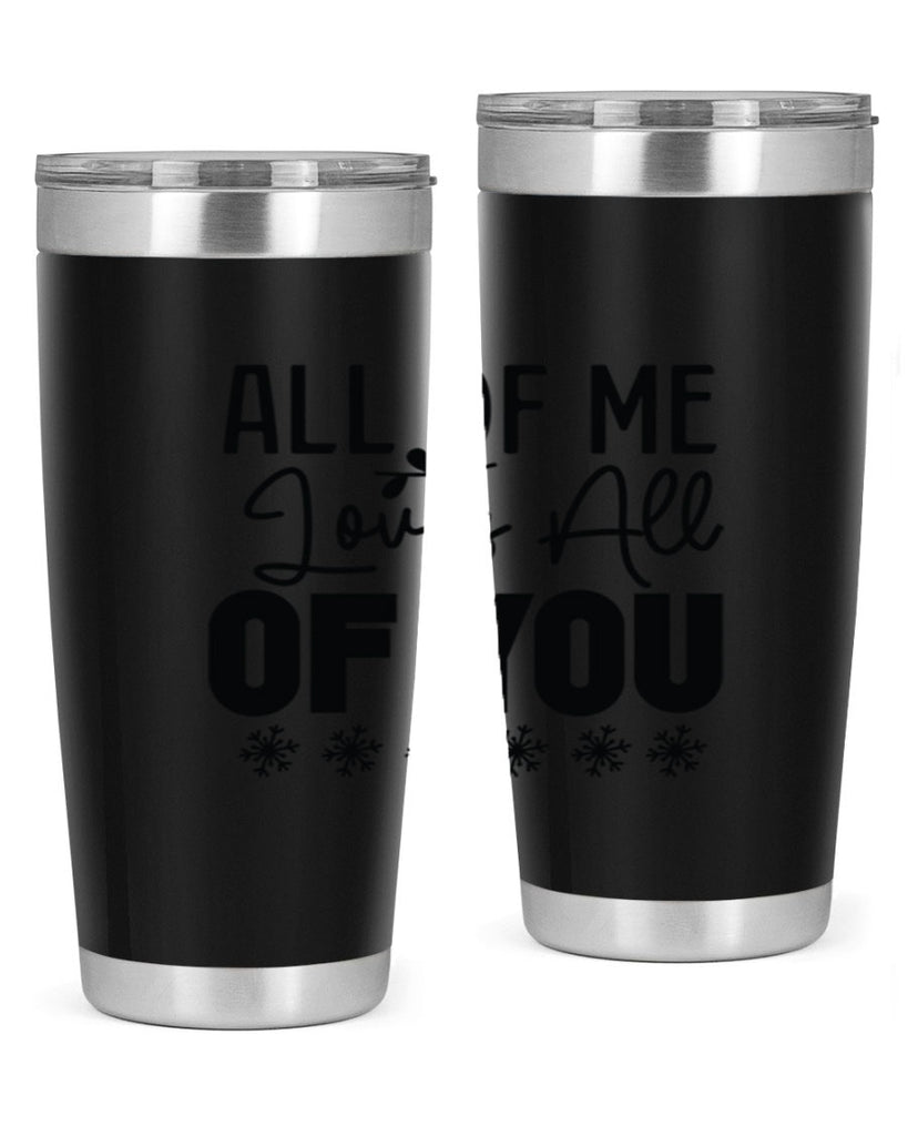 All of Me Loves All of You 5#- winter- Tumbler