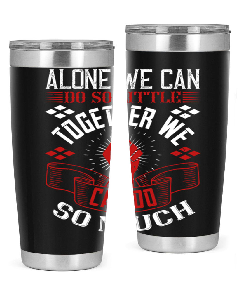 Alone we can do so little together we can do so much Style 4#- coaching- tumbler