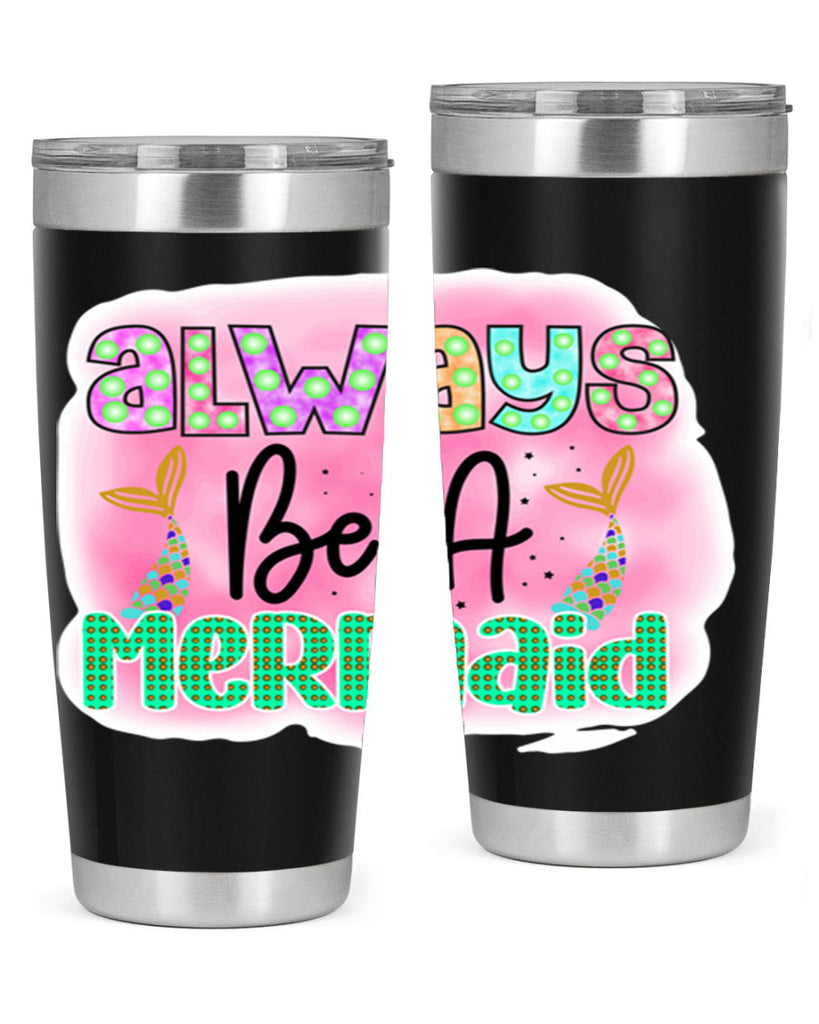 Always Be A Mermaid 13#- mermaid- Tumbler