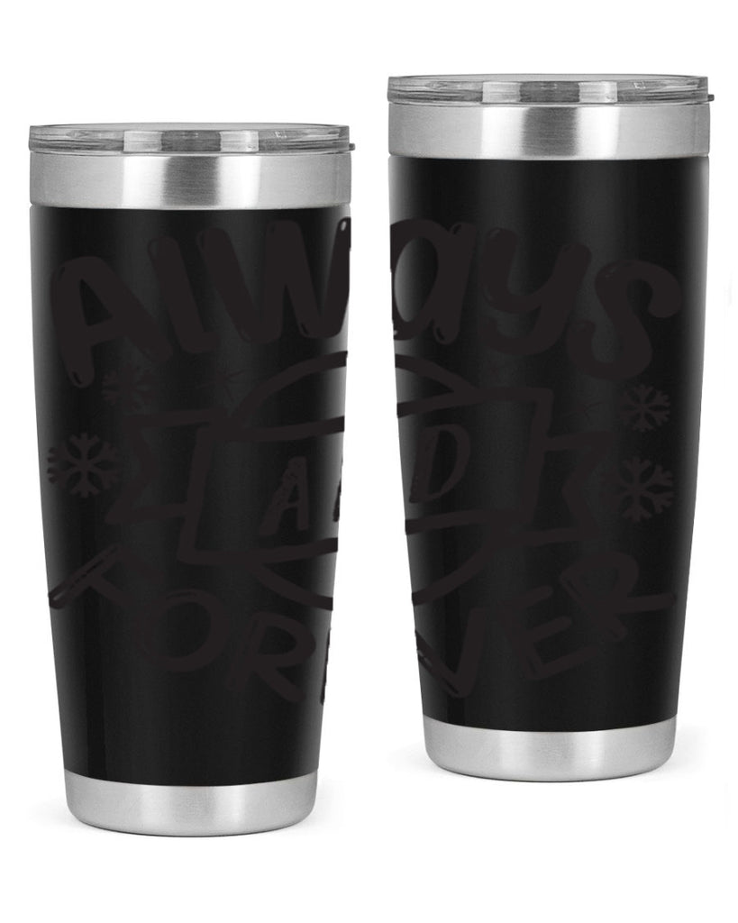 Always and forever 16#- winter- Tumbler