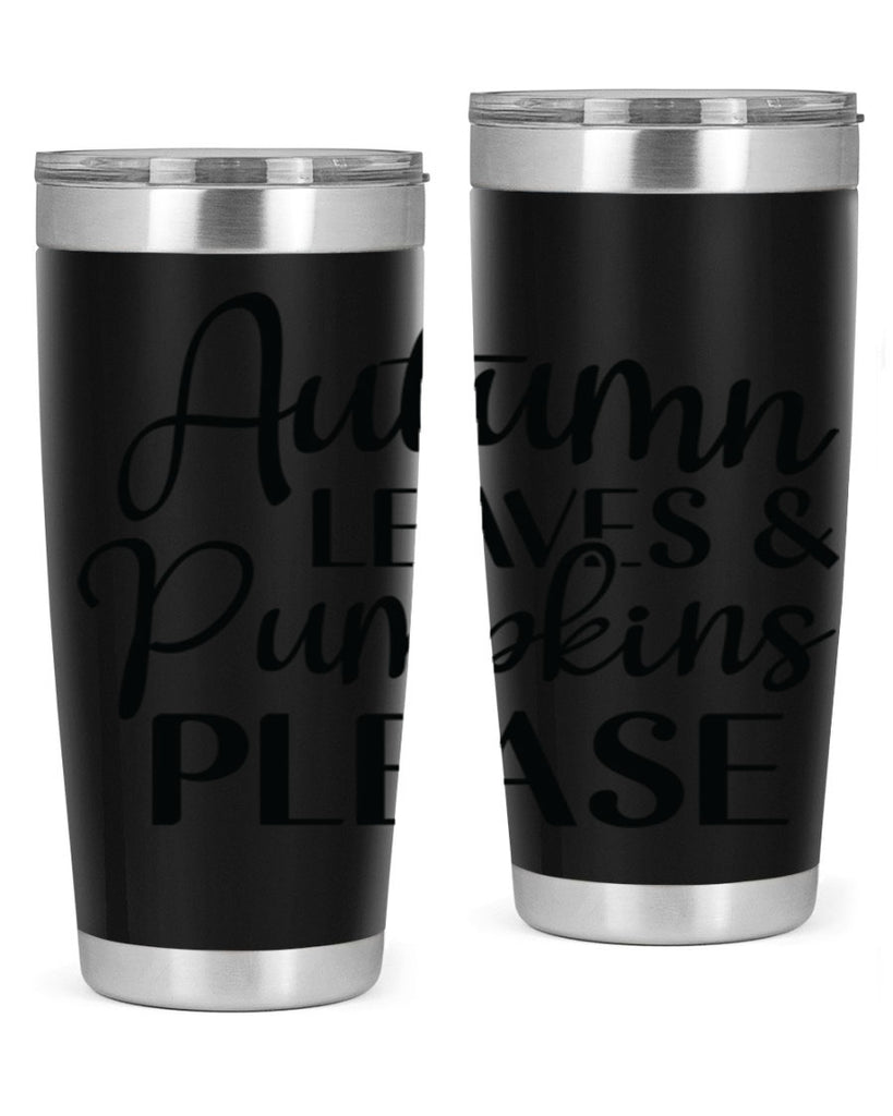 Autumn Leaves And Pumpkins Please 28#- fall- Tumbler