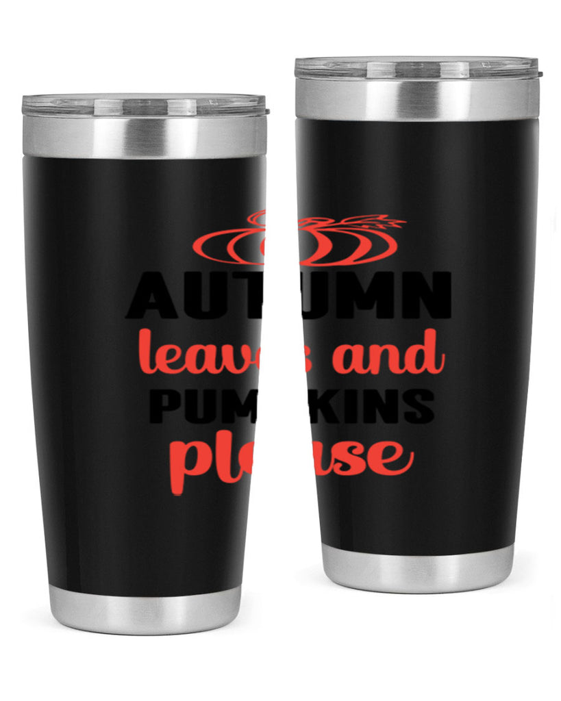 Autumn leaves and pumpkins please 27#- fall- Tumbler