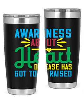 Awareness about heart disease has got to be raised Style 28#- self awareness- Tumbler