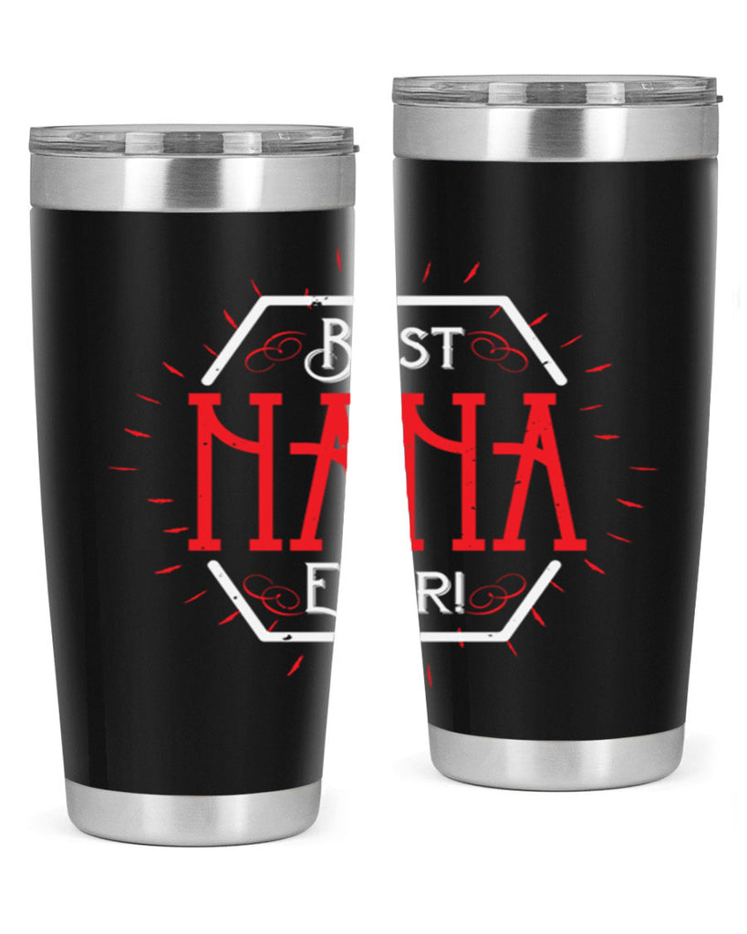 BEST NANA EVER 36#- grandma - nana- Tumbler