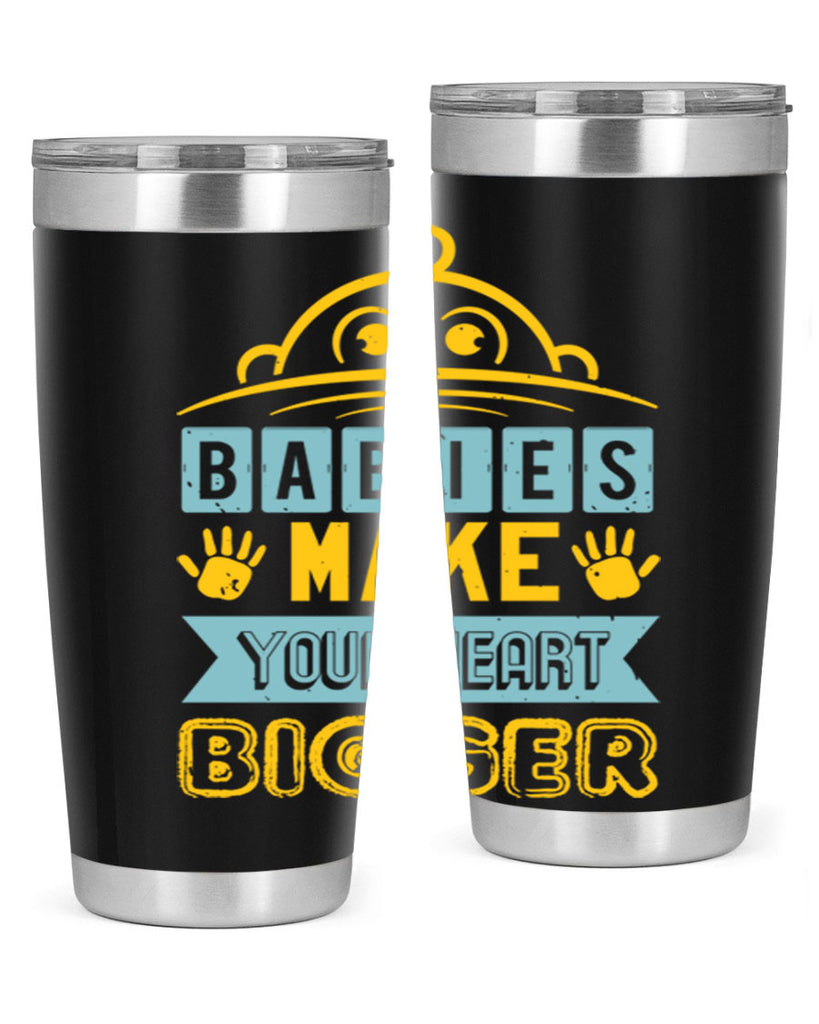 Babies make your heart bigger Style 17#- baby shower- tumbler