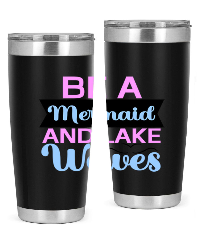 Be A Mermaid And Lake Waves 42#- mermaid- Tumbler