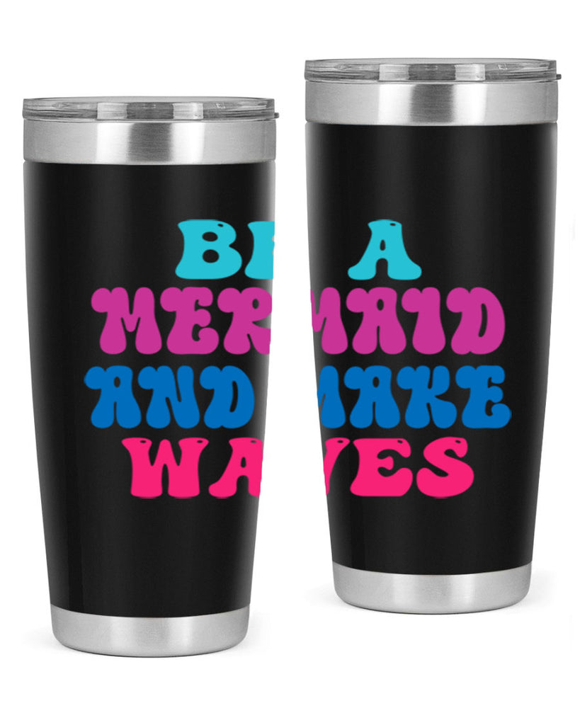 Be A Mermaid And Make Waves 48#- mermaid- Tumbler