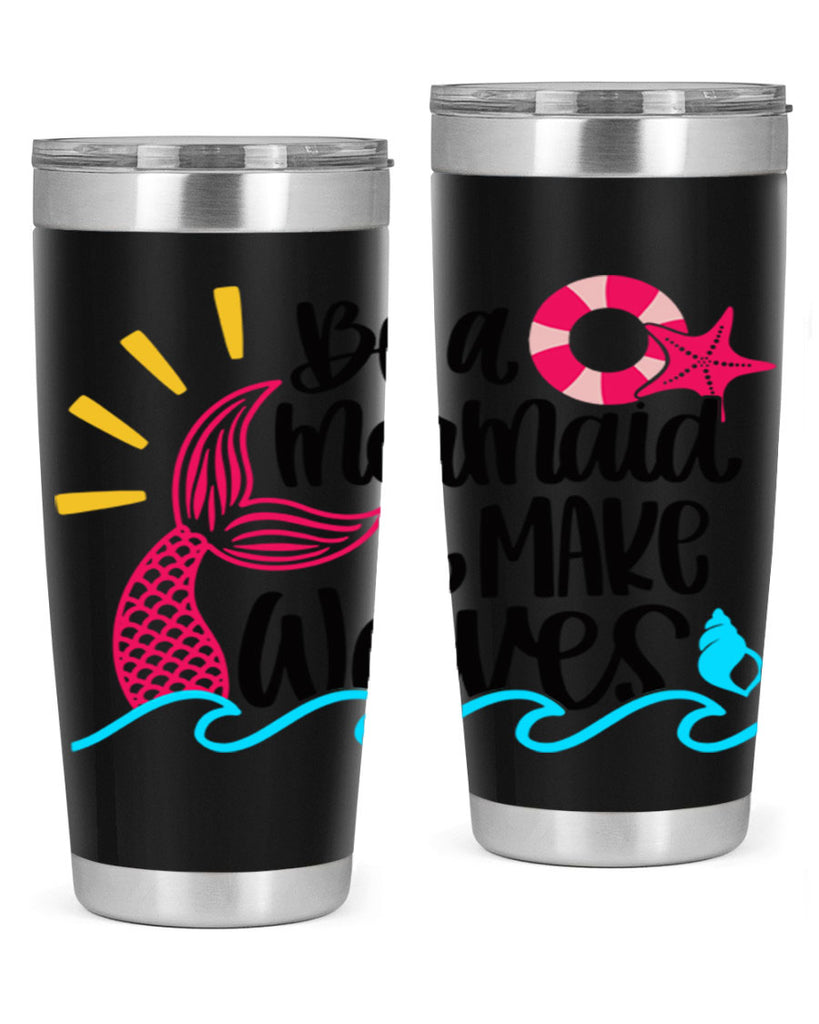 Be A Mermaid Make Waves Style 53#- summer- Tumbler