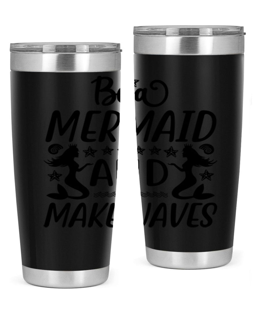Be a MErmaid and make 55#- mermaid- Tumbler