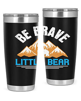 Be brave little bear 3#- Bears- Tumbler