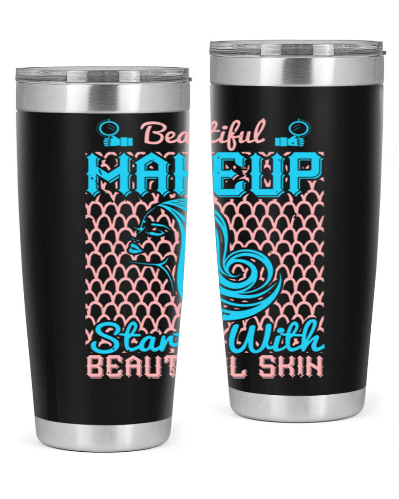 Beautiful makeup starts with beautiful skin Style 172#- make up- Tumbler