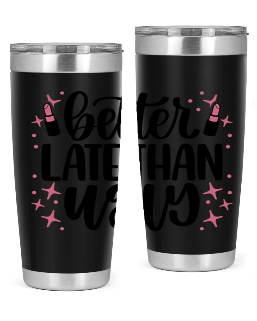 Better Late Than Ugly Style 133#- make up- Tumbler