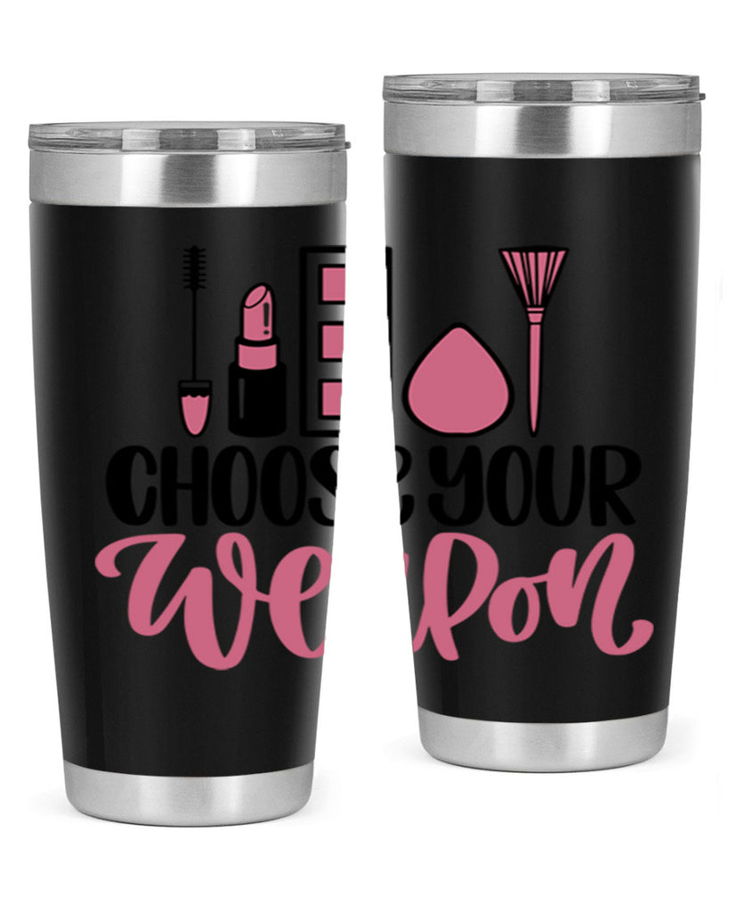 Choose Your Weapon Style 111#- make up- Tumbler