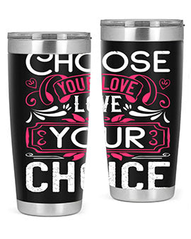 Choose your love Love your choice Style 4#- dog- Tumbler