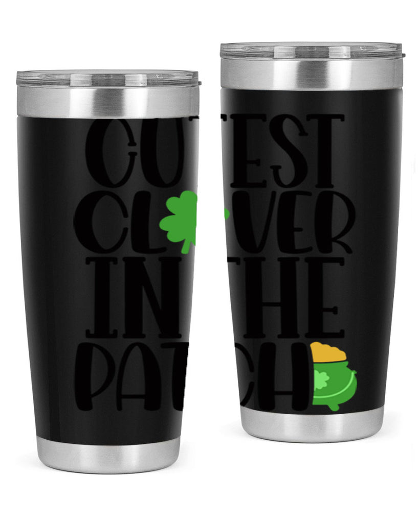 Cutest Clover In The Patch Style 102#- St Patricks Day- Tumbler