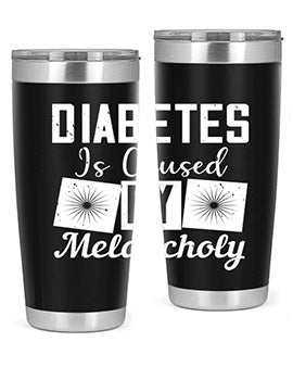 Diabetes is caused by melancholy Style 49#- diabetes- Tumbler