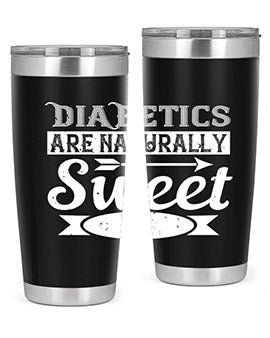 Diabetics Are Naturally Sweet Style 41#- diabetes- Tumbler