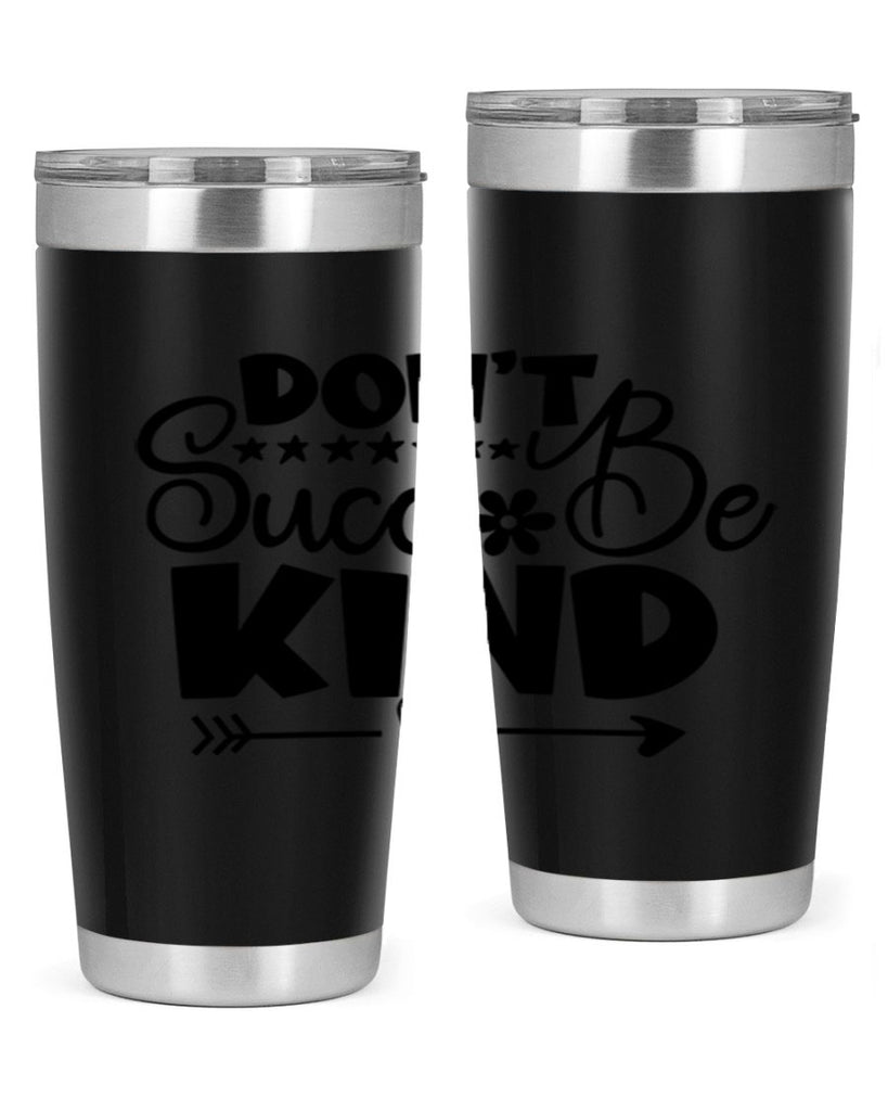 Dont Succ Be Kind 94#- winter- Tumbler