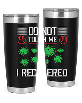 Dont Touch Me I Recovered Style 55#- corona virus- Tumbler