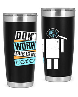 Dont worry this is not corona Style 54#- corona virus- Tumbler