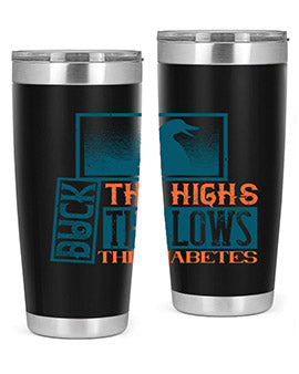 Duck The Highs Duck The Lows Duck The Diabetes Style 40#- diabetes- Tumbler