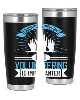 Education Is Important But Volunteering Is Importanter Style 5#- volunteer- Tumbler