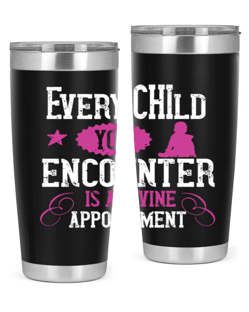 Every child you encounter is a divine appointment Style 38#- baby- Tumbler